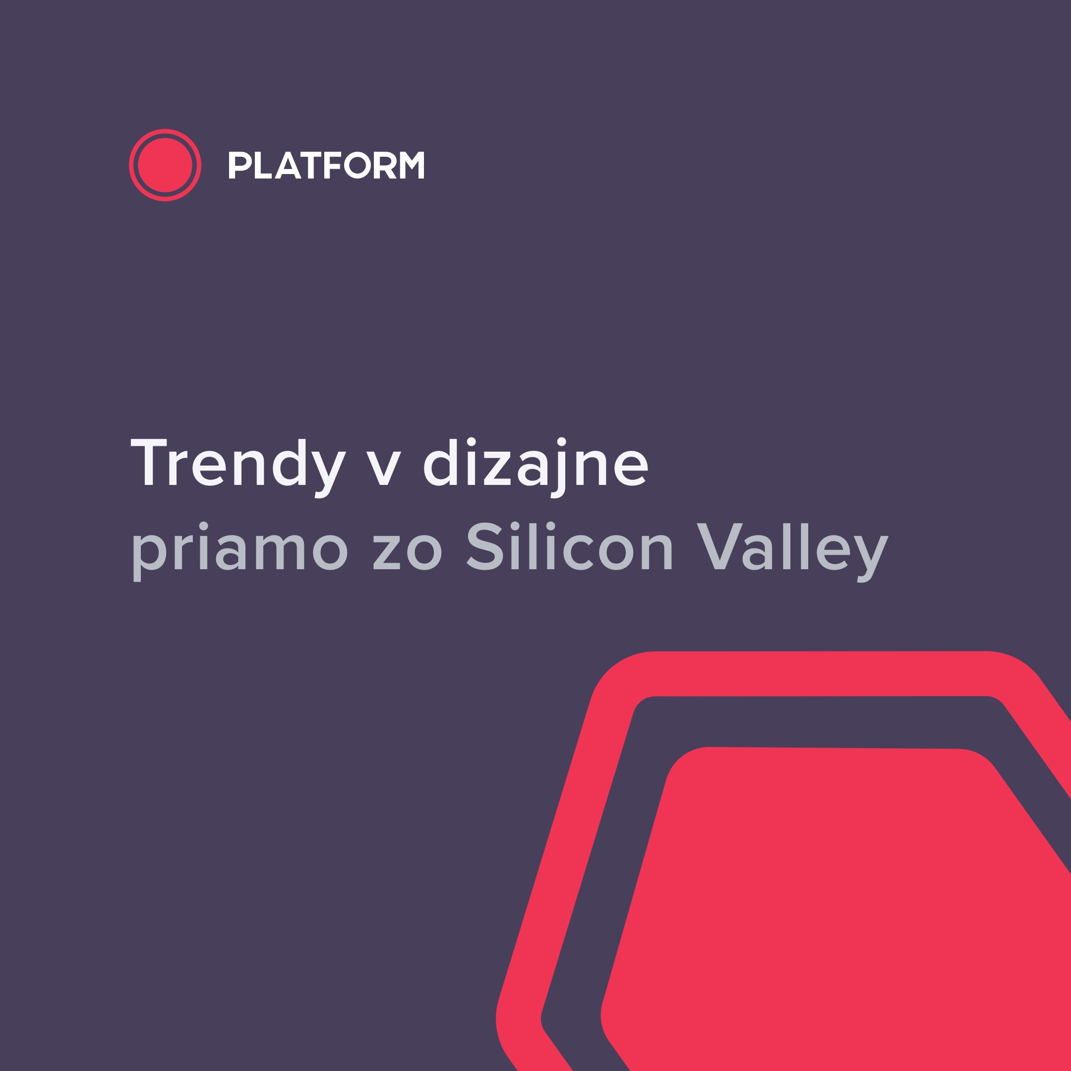 Trendy v dizajne priamo zo Silicon Valley